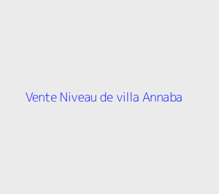 Vente Niveau de villa F3 Annaba